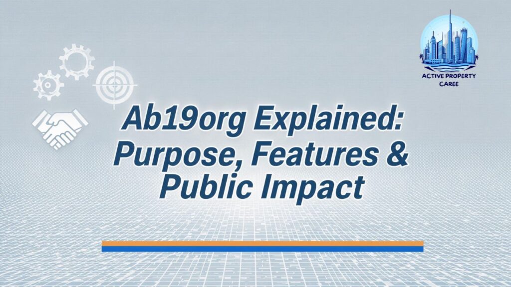 Ab19org Explained Purpose, Features & Public Impact