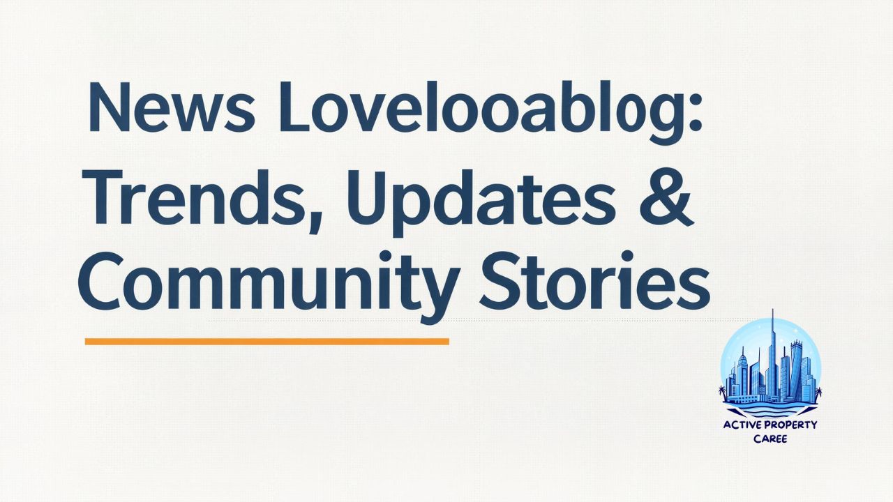 News Lovelolablog Trends, Updates & Community Stories