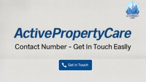 ActivePropertyCare Contact Number – Get in Touch Easily