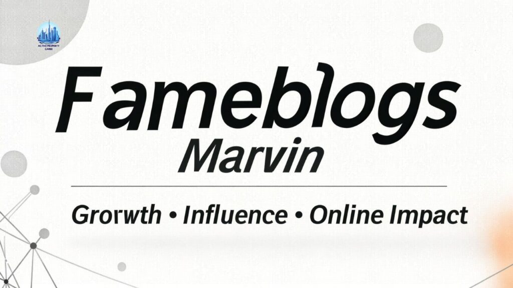 Fameblogs Marvin Growth, Influence & Online Impact